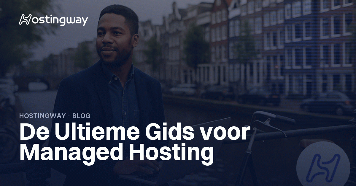 Uitgelichte afbeelding voor het artikel De Ultieme Gids voor Managed Hosting
